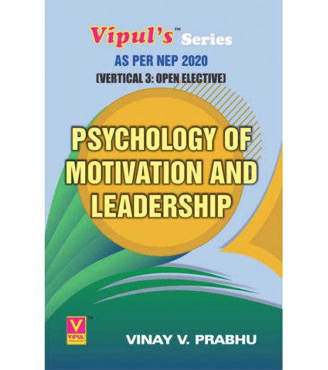 Psychology of Motivation and Leadership SYBMS Sem III Sheth Publication | NEP 2020 Psychology of Motivation and Leadership SYBMS Sem 3 Vipul Prakashan | NEP 2020