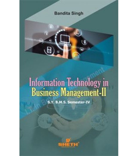 Information Technology in Business management-II SYBMS Sem 4 Sheth Publication BMS Sem 4 - SchoolChamp.net