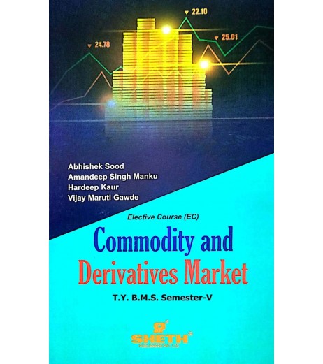 Commodity and Derivatives Market TYBMS Sem 5 Sheth Publication