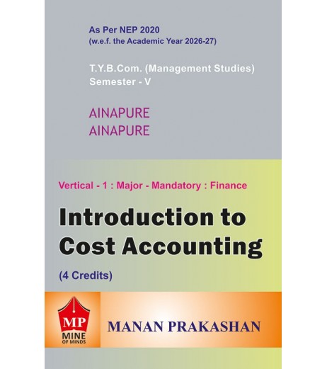 Introduction to Cost Accounting TYBMS Sem 5 Manan Prakashan | NEP 2020 Introduction to Cost Accounting TYBMS Sem 5 Manan Prakashan | NEP 2020