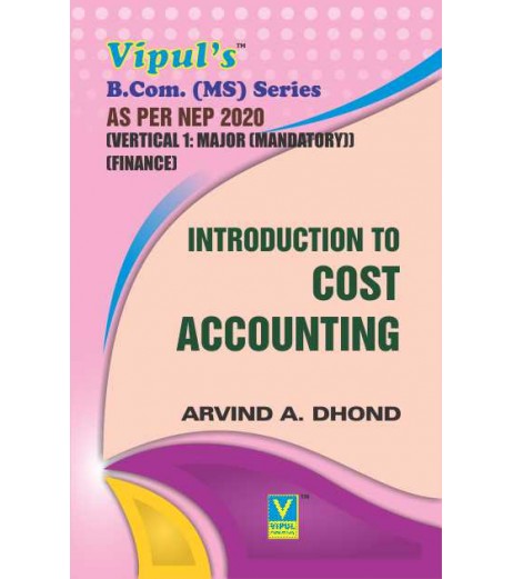 Introduction to Cost Accounting TYBMS Sem 5 Vipul Prakashan | NEP 2020 Introduction to Cost Accounting TYBMS Sem 5 Vipul Prakashan | NEP 2020