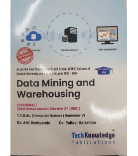 Data Mining And Warehousing T.Y.B.Sc.Comp.Sci. Sem. 6 Tech-Knowledge Publication