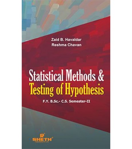 Statistical Methods and Testing of Hypothesis F.Y.B.Sc.Comp.Sci. Sem. 2 Sheth Publication B.Sc CS Sem 2 - SchoolChamp.net
