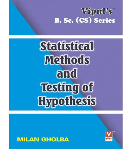 Statistical Methods and Testing of Hypothesis F.Y.B.Sc.Comp.Sci. Sem. 2 Vipul Prakashan B.Sc CS Sem 2 - SchoolChamp.net