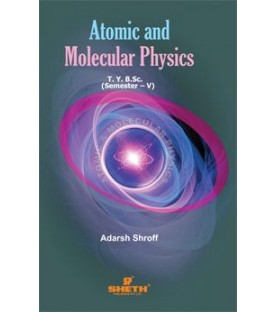 Automic And Molecular Physics T.Y.B.Sc  Sem 5 Sheth Publication