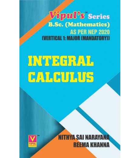 Integral Calculus T.Y.B.Sc Maths Sem 5 Vipul Prakashan | NEP 2020 Integral Calculus T.Y.B.Sc Maths Sem 5 Vipul Prakashan | NEP 2020