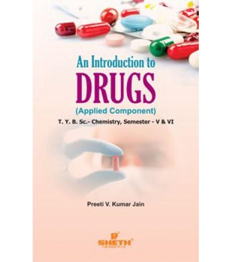Introduction to Drugs T.Y.B.Sc Chemistry Sem 5 and 6 Sheth Publication B.Sc Sem 5 - SchoolChamp.net