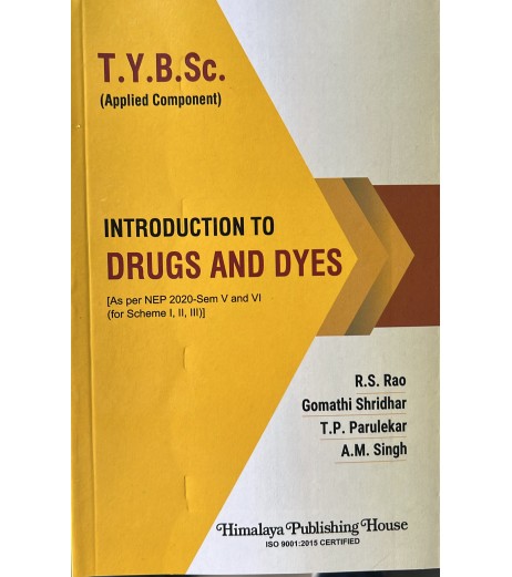 Introduction to Drugs and Dyes T.Y.B.Sc Chemistry Sem 5 and 6 Himalaya Publication | NEP 2020 Introduction to Drugs and Dyes T.Y.B.Sc Chemistry Sem 5 and 6 Himalaya Publication | NEP 2020