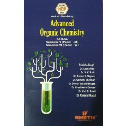 Advanced Organic Chemistry T.Y.B.Sc Sem 5 and 6 Sheth