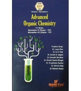 Advanced Organic Chemistry T.Y.B.Sc Sem 5 and 6 Sheth Publication | NEP 2020
