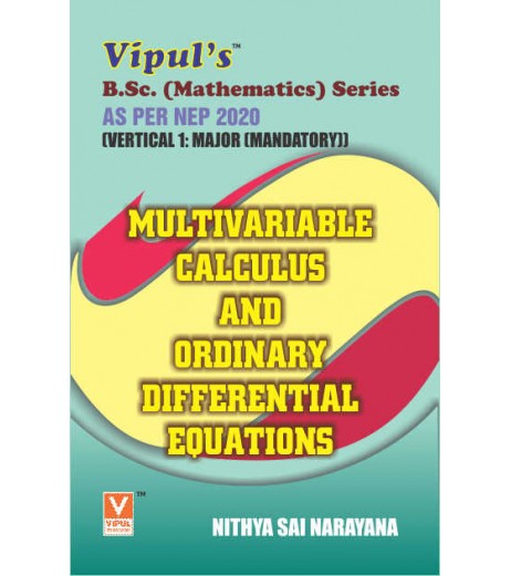 Multivariable Calculus and Ordinary Differential Equations S.Y.B.Sc Maths Sem 4 Vipul Prakashan | NEP 2020 Multivariable Calculus and Ordinary Differential Equations S.Y.B.Sc Maths Sem 4 Vipul Prakashan