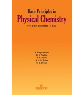 Basic Principles of Physical Chemistry F.Y.B.Sc. Sem I & II Sheth Publication
