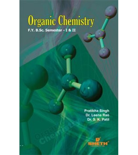 Organic Chemistry F.Y.B.Sc. Sem I & II Sheth Publication B.Sc Sem 1 - SchoolChamp.net