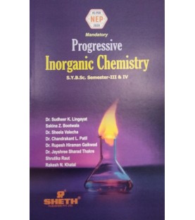 Progressive Inorganic Chemistry S.Y.B.Sc. Sem 3 & 4 Sheth Publication | NEP 2020