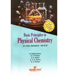 Basic Principles in Physical Chemistry S.Y.B.Sc Semester III & IV Sheth Publication
