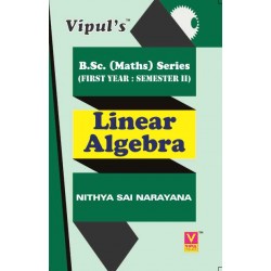 Linear Algebra -II F.Y.B.Sc Maths Sem 2 Vipul Prakashan
