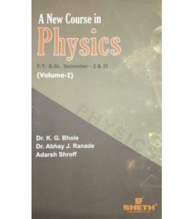 A New Course in Physics Volume 1 FY BSc Semester 1 & 2 Sheth Publication