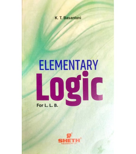 Elementary Logic for LL.B by K. T. Basantani Sheth Publication