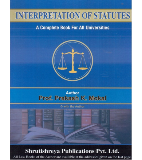 Interpretation of statutes LLB  Mokal LLB Sem 5 - SchoolChamp.net