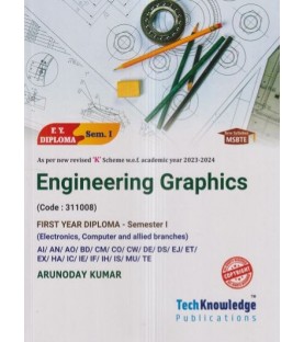 Engineering Graphics (Electronics,Computer & Allied Branches) K Scheme MSBTE First Year Sem 1 Tech-Knowledge Publication
