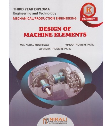 Nirali Design of Machine Elements MSBTE ‘K’ scheme Sem 6 Mechanical Engineering Nirali Design of Machine Elements MSBTE ‘K’ scheme Sem 6 Mechanical Engineering