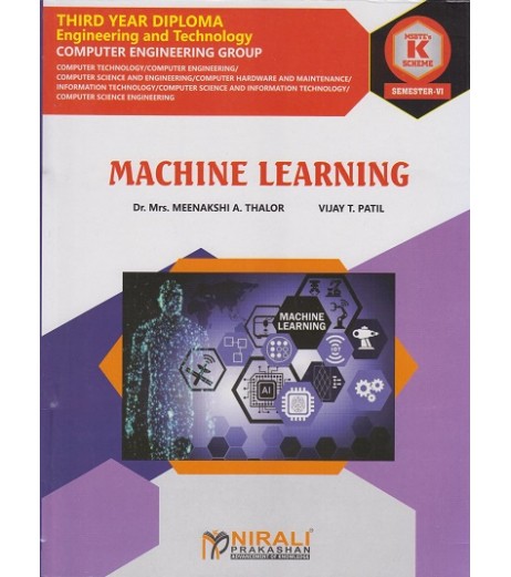 Nirali Machine Learning MSBTE ‘K’ scheme Diploma Sem 6 Computer and IT Engineering Nirali Machine Learning MSBTE ‘K’ scheme Diploma Sem 6 Computer and IT Engineering