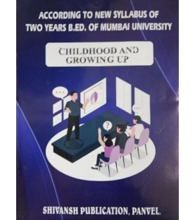 Childhood and Growing Up Semester 1 B.Ed Shivansh Publication  | Mumbai University