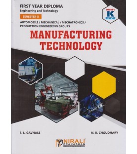 Manufacturing Technology K Scheme MSBTE First Year Sem 2 Automobile,Mechanical,Mechatronics,Production Groups Nirali Publication