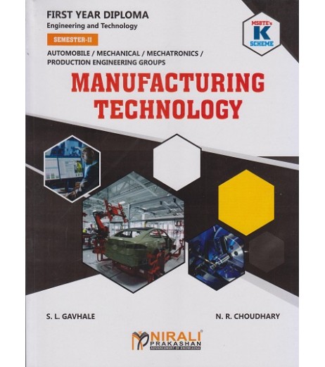 Manufacturing Technology K Scheme MSBTE First Year Sem 2 Automobile,Mechanical,Mechatronics,Production Groups Nirali Publication