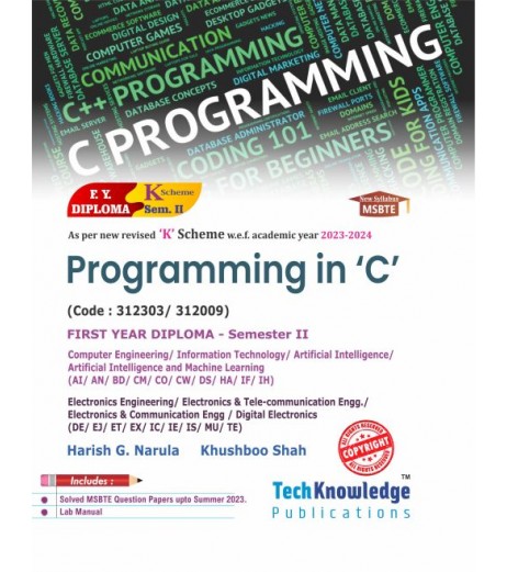 Programming in C- K Scheme MSBTE First Year Sem 2 Tech-Knowledge Publication