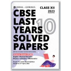 Oswal CBSE 10 Last Years Solved Papers -Science Stream(PCM) Class 12 