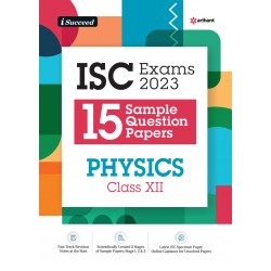 Arihant I Succeed  15 Question sample Papers ISC Physics Class 12