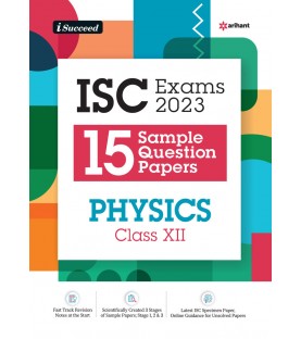 Arihant I Succeed  15 Question sample Papers ISC Physics Class 12