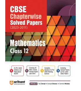 Arihant CBSE Chapterwise Solved Papers Mathematics Class 12 | Latest Edition