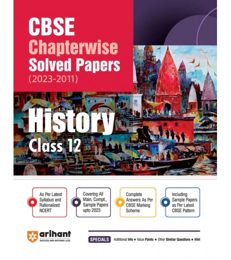 Arihant CBSE Chapterwise Solved Papers History Class 12 | Latest Edition