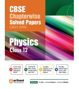 Arihant CBSE Chapterwise Solved Papers Physics Class 12 | Latest Edition