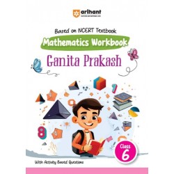Arihant Workbook Math Ganita Prakash CBSE Class 6