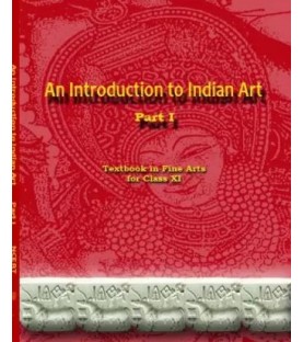 An Introduction To Indian Art Part 1 Class 11 Published by NCERT 