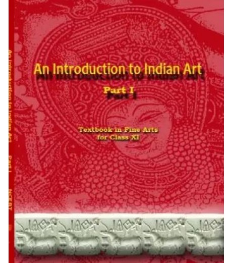 An Introduction To Indian Art Part 1 Class 11 Published by NCERT