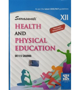 Saraswati Health And Physical Education CBSE/NCF  Class 12 | Latest Edition