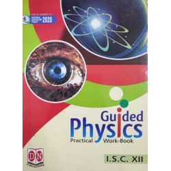 Guided Physics Practical Workbook ISC Class 12 By D. N.
