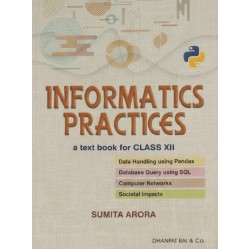 Informatics Practices for Class 12 by Sumita Arora | Latest