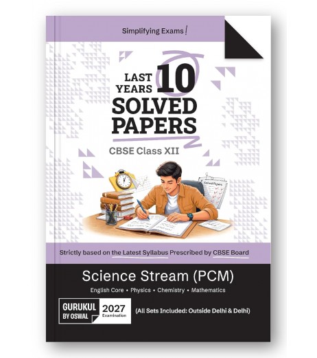Oswal CBSE Last 10 Years Solved Papers Science Stream PCM Class 12 | 2027 Exam