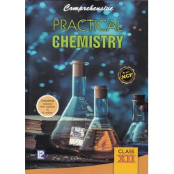 Comprehensive Practical Chemistry for Class 12 As Per NCF | Latest Edition