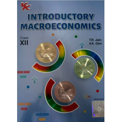 VK Introductory Macroeconomics for CBSE Class 12 by T R Jain and V K Ohri | Latest Edition VK Introductory Macroeconomics for CBSE Class 12 by T R Jain and V K Ohri | Latest Edition