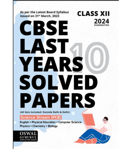 Oswal CBSE Last 10 Years Solved Papers Science Stream PCB Class 12 for 2024 Board Examination.