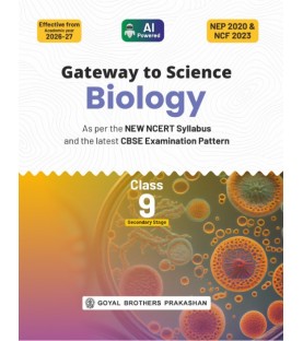 Goyal Brothers Gateway to Science Biology for Class 9| NEP , NCF 2023
