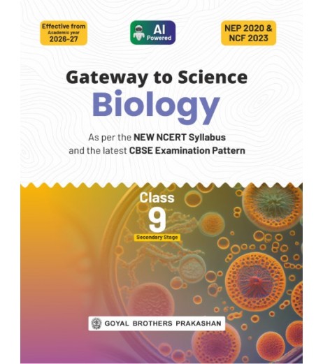 Goyal Brothers Gateway to Science Biology for Class 9| NEP , NCF 2023 Goyal Brothers Gateway to Science Biology for Class 9| NEP , NCF 2023