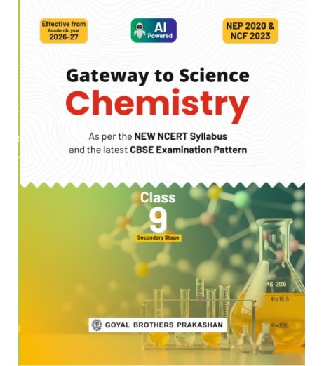 Goyal Brothers Gateway to Science Chemistry for Class 9| NEP2020 And NCF 2023 Goyal Brothers Gateway to Science Chemistry for Class 9| NEP2020 And NCF 2023