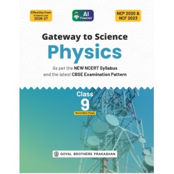 Goyal Brothers Gateway to Science Physics for Class 9|